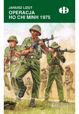 Operacja Ho Chi Minh 1975 Janusz Lizut