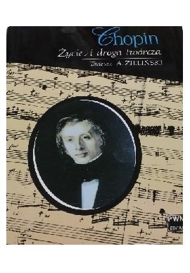 Chopin Życie i droga twórcza Tadeusz A. Zieliński