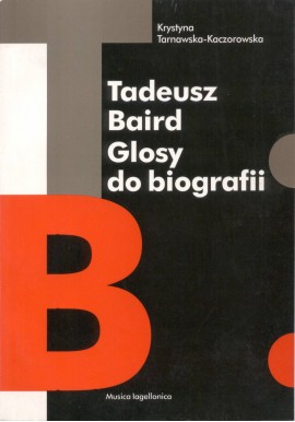 Tadeusz Baird Glosy do biografii Krystyna Tarnawska-Kaczorowska