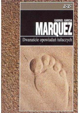 Dwanaście opowiadań tułaczych Gabriel Garcia Marquez