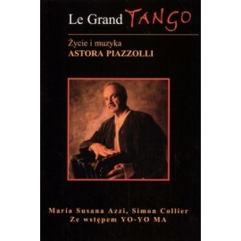 Le Grand Tango Życie i muzyka Astora Piazzolli Maria Susana Azzi, Simon Collier