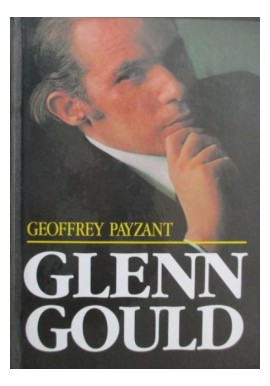 Glenn Gould Geoffrey Payzant