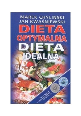 Dieta optymalna Dieta idealna Marek Chyliński, Jan Kwaśniewski