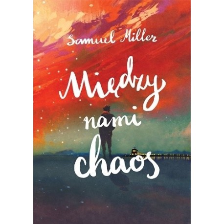 Między nami chaos Samuel Miller