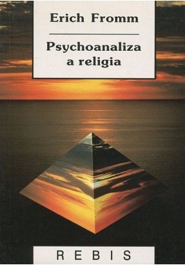 Psychoanaliza a religia Erich Fromm