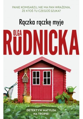 Rączka rączkę myje Olga Rudnicka