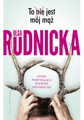 To nie jest mój mąż Olga Rudnicka