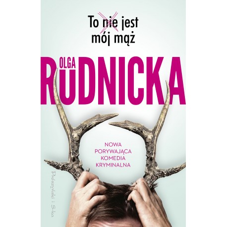 To nie jest mój mąż Olga Rudnicka