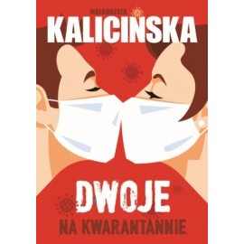 Dwoje na kwarantannie Małgorzata Kalicińska
