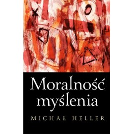 Moralność myślenia Michał Heller