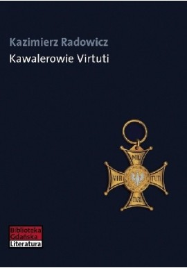 Kawalerowie Virtuti Kazimierz Radowicz