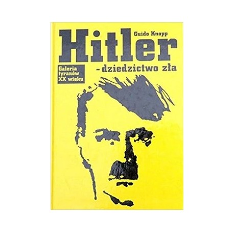 Hitler - dziedzictwo zła Guido Knopp
