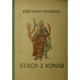 Stach z Konar Józef Ignacy Kraszewski