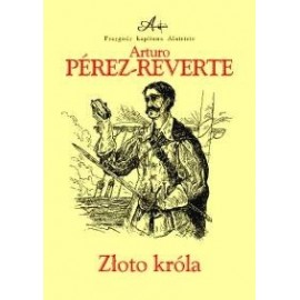 Złoto króla Arturo Perez-Reverte
