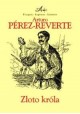 Złoto króla Arturo Perez-Reverte