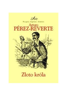 Złoto króla Arturo Perez-Reverte