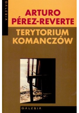 Terytorium Komanczów Arturo Perez-Reverte