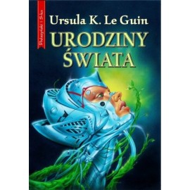 Urodziny świata Ursula K. Le Guin