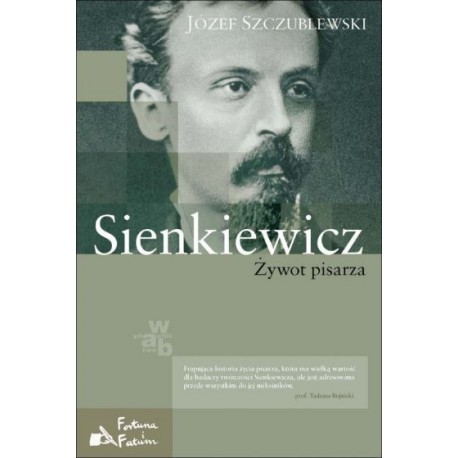 Sienkiewicz Żywot pisarza Józef Szczublewski