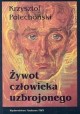 Żywot człowieka uzbrojonego Krzysztof Polechoński