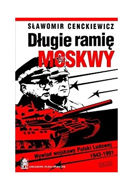 Długie ramię Moskwy Sławomir Cenckiewicz