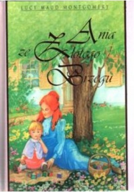 Ania ze Złotego Brzegu Lucy Maud Montgomery