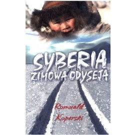 Syberia Zimowa odyseja Romuald Koperski