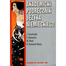Akademicki podręcznik języka niemieckiego J. Czochralski, E. Namowicz, W. Rieck, H. Szarmach-Skaza