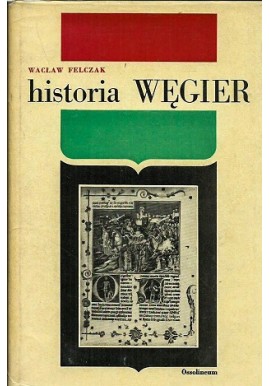 Historia Węgier Wacław Felczak