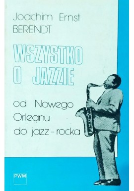 Wszystko o Jazzie Joachim Ernst Berendt