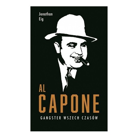 Al Capone Gangster Wszech Czasów Jonathan Eig