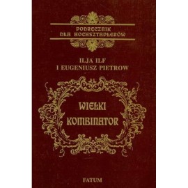 Podręcznik dla hochsztaplerów Wielki Kombinator Ilja Ilf i Eugeniusz Pietrow