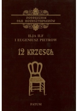 Podręcznik dla hochsztaplerów 12 Krzeseł Ilja Ilf i Eugeniusz Pietrow