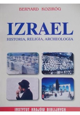 Izrael Historia, Religia, Archeologia Bernard Koziróg