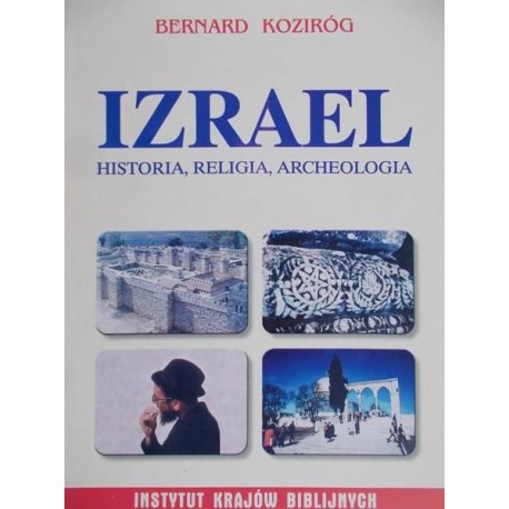 Izrael Historia, Religia, Archeologia Bernard Koziróg