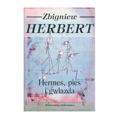 Hermes, pies i gwiazda Zbigniew Herbert