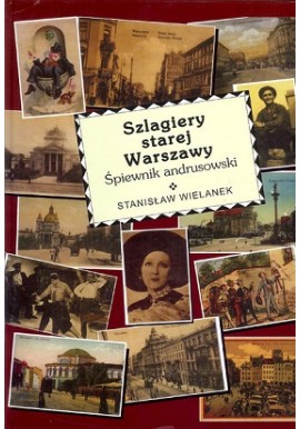 Szlagiery Starej Warszawy Śpiewnik Andrusowski Stanisław Wielanek