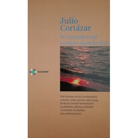 W osiemdziesiąt światów dookoła dnia Julio Cortazar