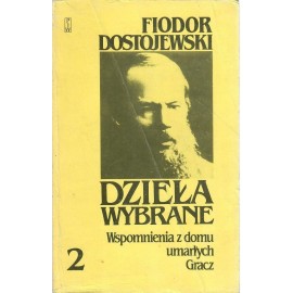 Wspomnienia z domu umarłych. Gracz Dzieła Wybrane Fiodor Dostojewski