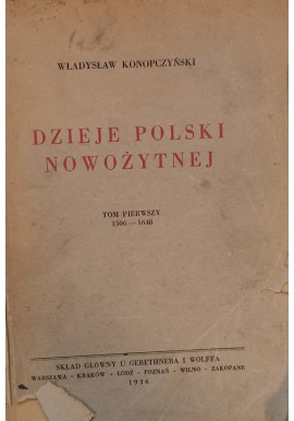 Dzieje Polski Nowożytnej Tom I 1506-1648 Władysław Konopczyński 1926 r.