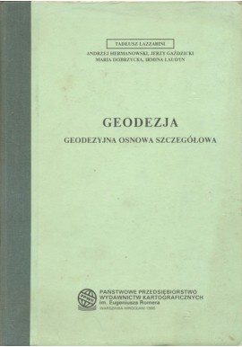Geodezja Geodezyjna osnowa szczegółowa Tadeusz Lazzarini, Andrzej Hermanowski, Jerzy Gaździcki, Maria Dobrzycka, Irmina Laudyn