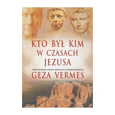 Kto był kim w czasach Jezusa Geza Vermes