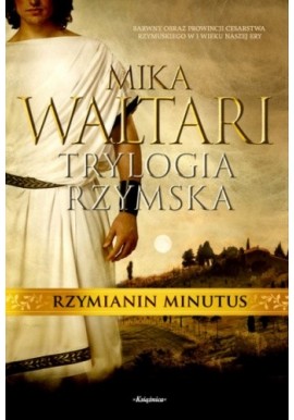 Trylogia rzymska Rzymianin Minutus Mika Waltari