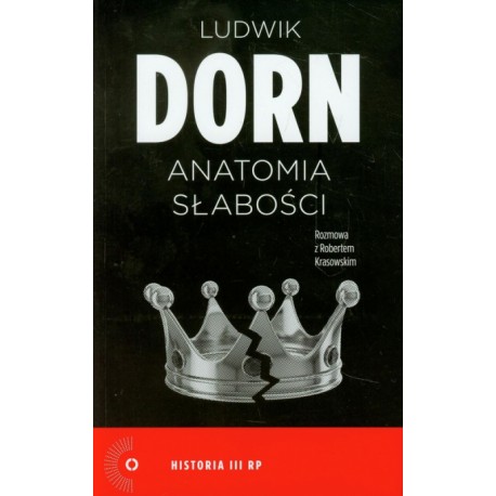 Ludwik Dorn Anatomia słabości Rozmowa z Robertem Krasowskim