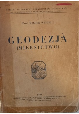 Geodezja (Miernictwo) Prof. Kasper Weigel 1938 r.