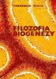 Filozofia Biogenezy Thaddaeus Kucia