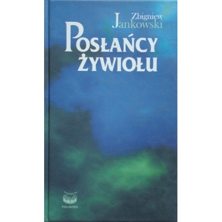 Posłańcy Żywiołu Zbigniew Jankowski