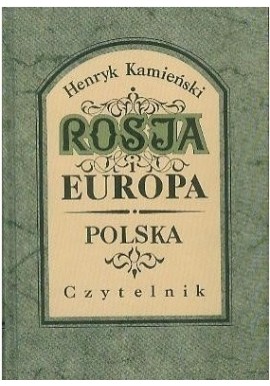 Rosja i Europa. Polska Henryk Kamieński