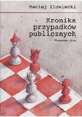 Kronika przypadków publicznych Maciej Iłowiecki