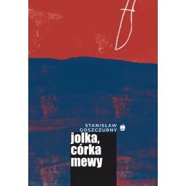 Jolka, córka mewy Stanisław Goszczurny